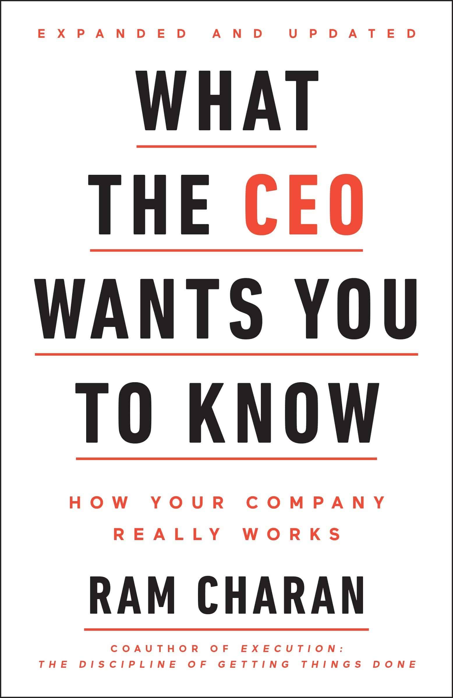 What the CEO Wants You to Know: How Your Company Really Works by Ra Charan