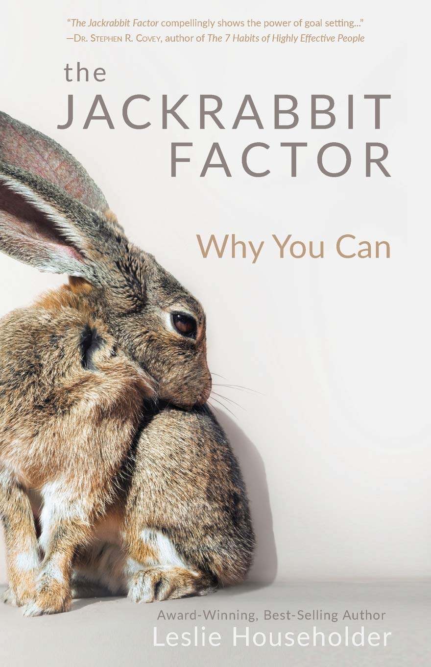 Jackrabbit Factor: Why You Can by Leslie Householder