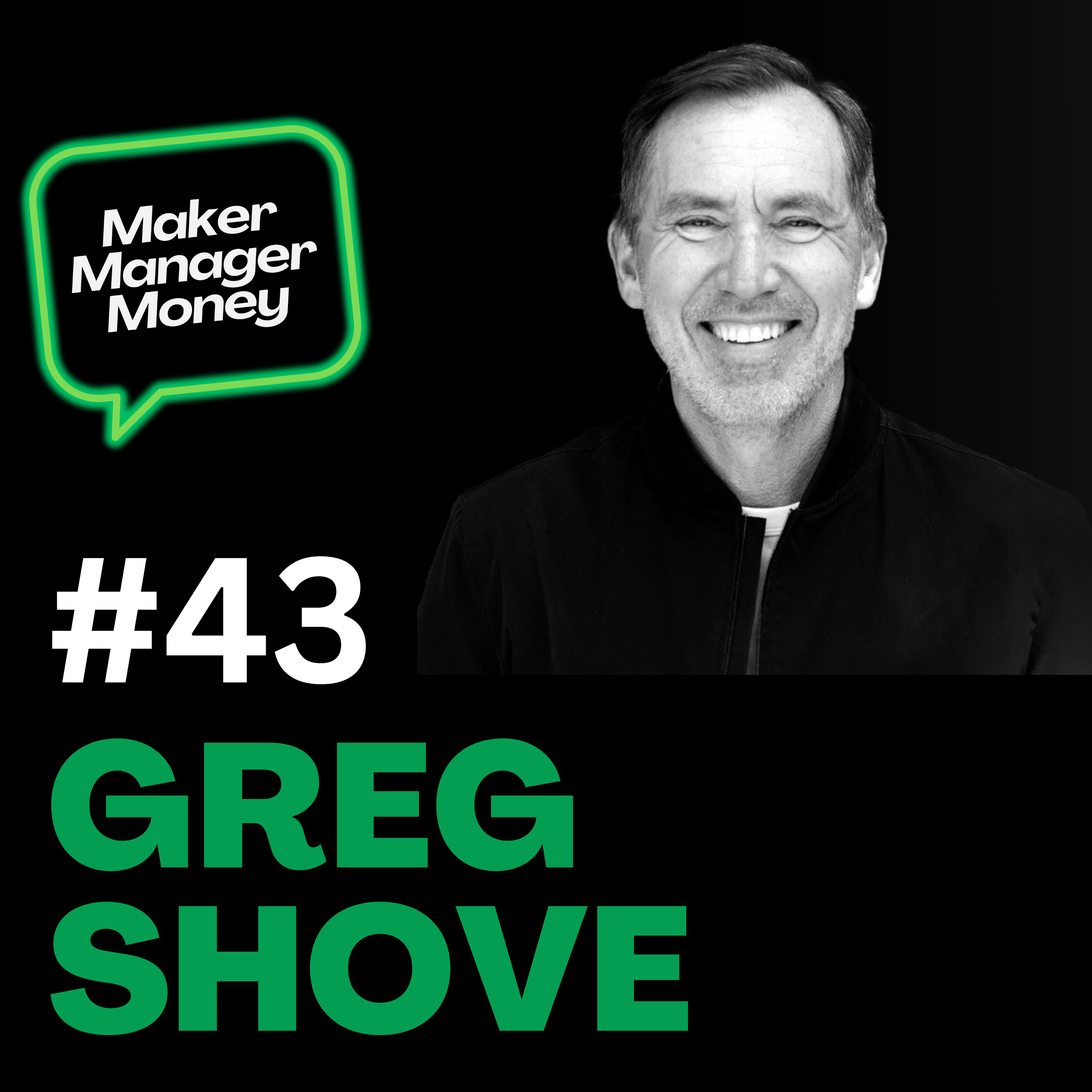 Greg Shove Episode #43